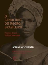 Icon image O Genocídio do negro brasileiro: Processo de um Racismo Mascarado