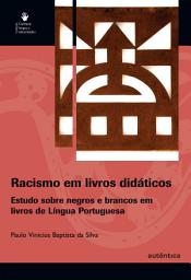 Icon image Racismo em livros didáticos - Estudo sobre negros e brancos em livros de Língua Portuguesa