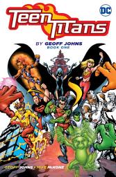 Icon image Teen Titans by Geoff Johns Book One: Issues 1-12