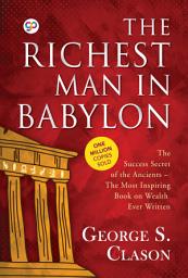 Icon image The Richest Man in Babylon: The most inspiring book on wealth ever written